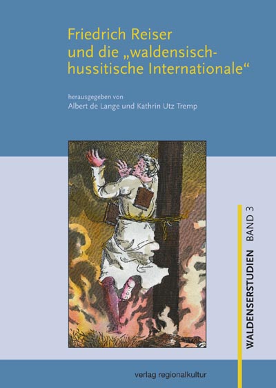 Friedrich Reiser und die „waldensisch-hussitische Internationale“ Friedrich Reiser und die „waldensisch-hussitische Internationale“