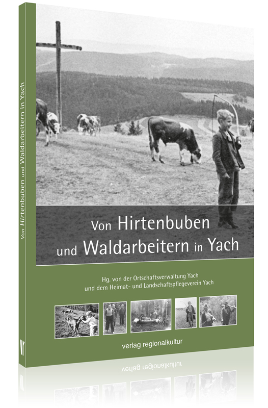 Von Hirtenbuben und Waldarbeitern in Yach Von Hirtenbuben und Waldarbeitern in Yach