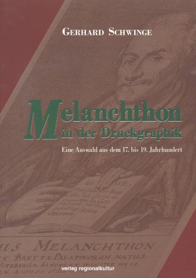 Melanchthon in der Druckgraphik Melanchthon in der Druckgraphik