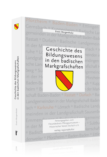 Geschichte des Bildungswesens in den badischen Markgrafschaften Geschichte des Bildungswesens in den badischen Markgrafschaften