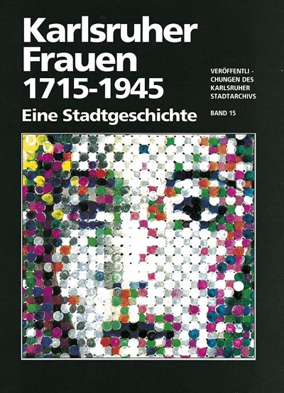 Karlsruher Frauen 1715–1945 Karlsruher Frauen 1715–1945