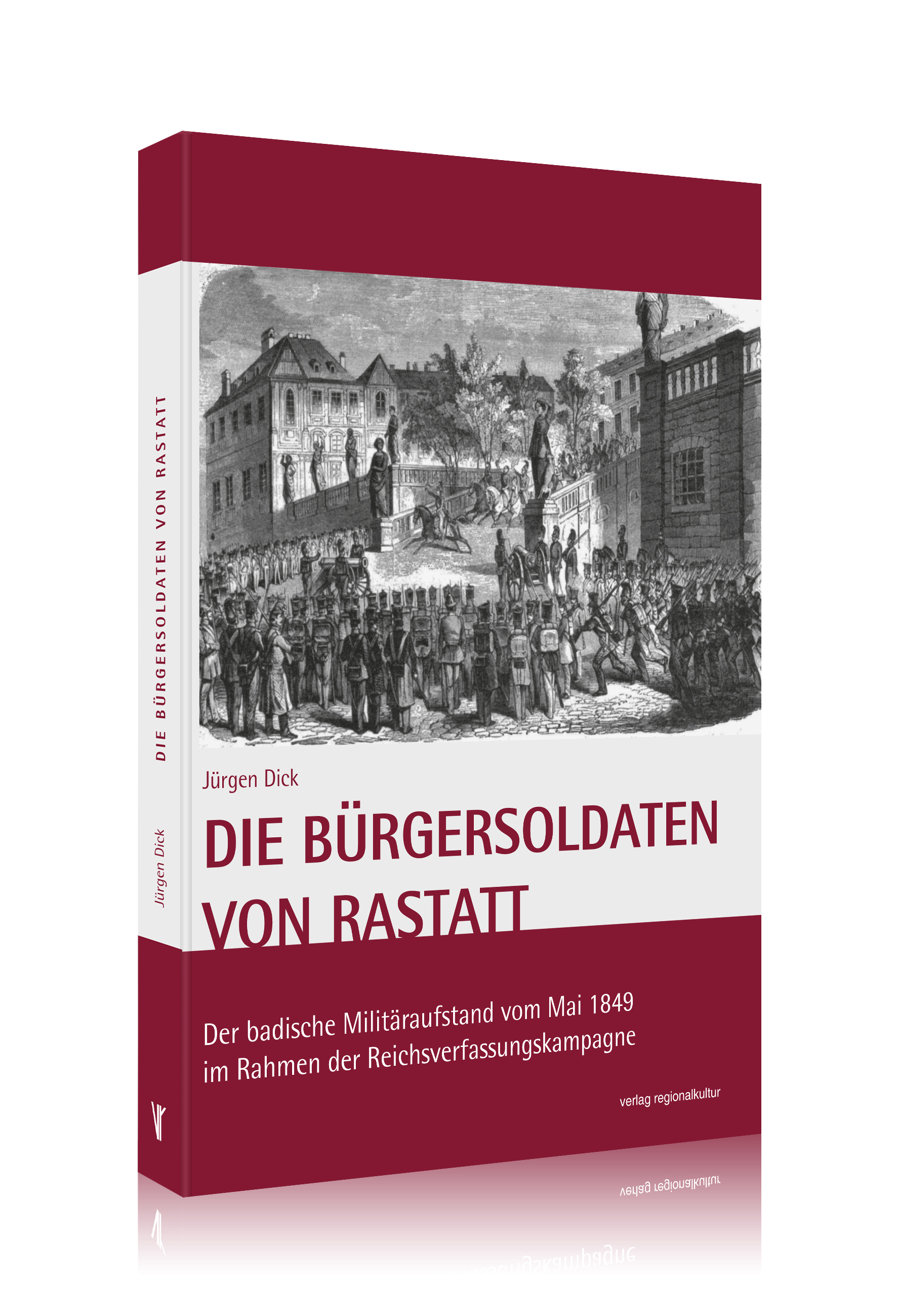 Die Bürgersoldaten von Rastatt Die Bürgersoldaten von Rastatt