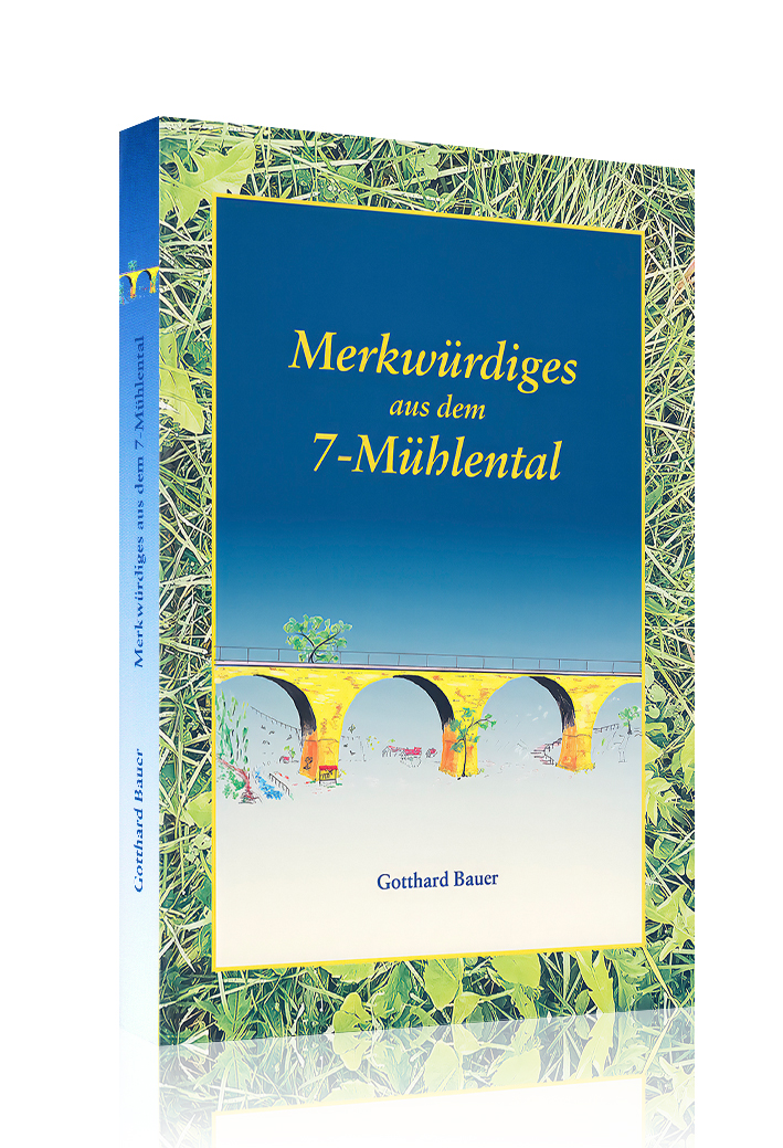  Merkwürdiges aus dem 7-Mühlental