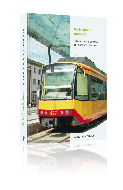 Die Stadtbahn Heilbronn Die Stadtbahn Heilbronn