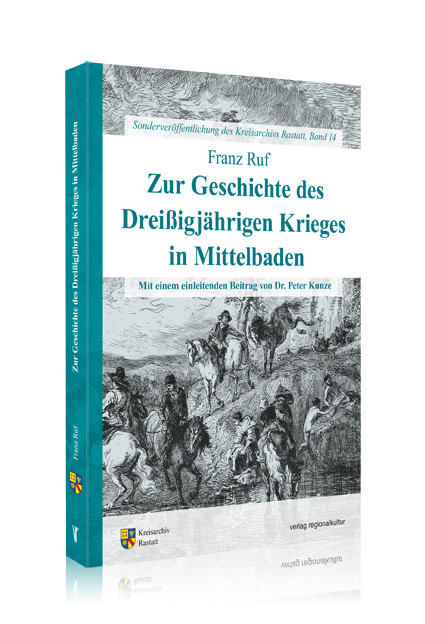 Zur Geschichte des Dreißigjährigen Krieges in Mittelbaden Zur Geschichte des Dreißigjährigen Krieges in Mittelbaden