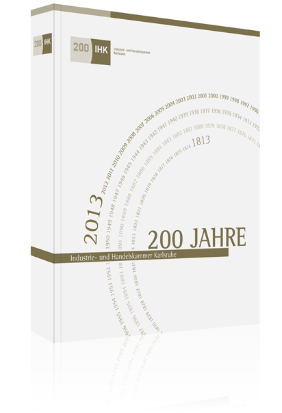 200 Jahre Industrie- und Handelskammer Karlsruhe 200 Jahre Industrie- und Handelskammer Karlsruhe