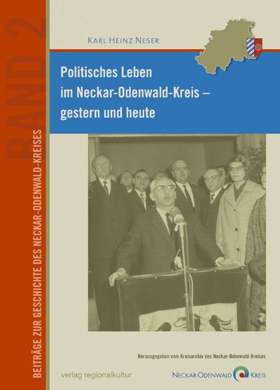 Politisches Leben im Neckar-Odenwald-Kreis – gestern und heute Politisches Leben im Neckar-Odenwald-Kreis – gestern und heute