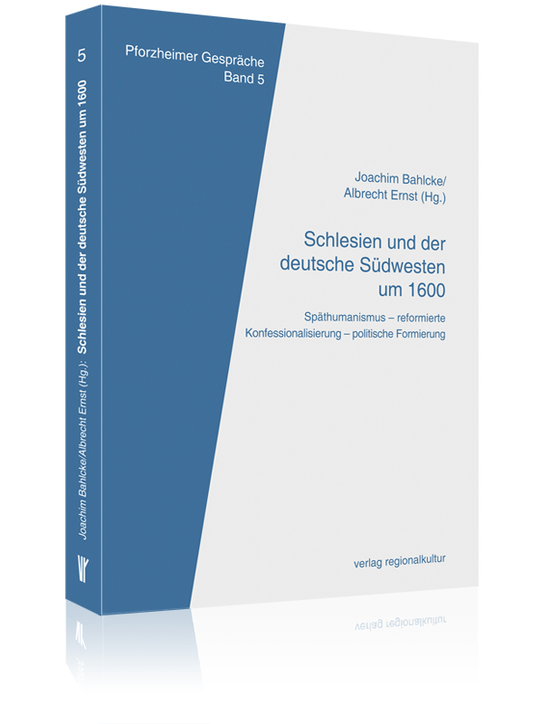 Schlesien und der deutsche Südwesten um 1600 Schlesien und der deutsche Südwesten um 1600