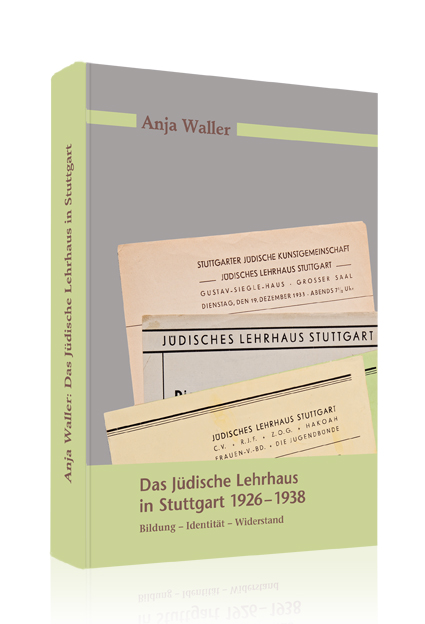 Das Jüdische Lehrhaus in Stuttgart 1926-1938 Das Jüdische Lehrhaus in Stuttgart 1926-1938
