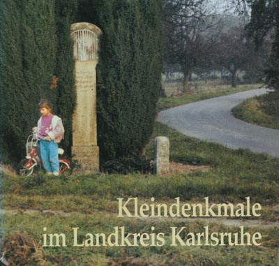 Kleindenkmale im Landkreis Karlsruhe Kleindenkmale im Landkreis Karlsruhe