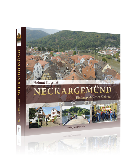 NECKARGEMÜND - Ein kurpfälzisches Kleinod NECKARGEMÜND - Ein kurpfälzisches Kleinod