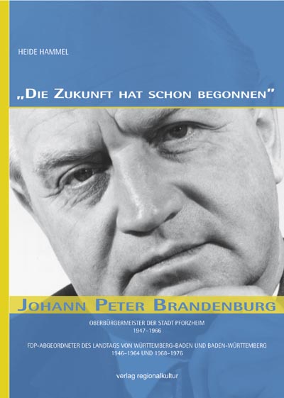 "Die Zukunft hat schon begonnen". Johann Peter Brandenburg "Die Zukunft hat schon begonnen". Johann Peter Brandenburg