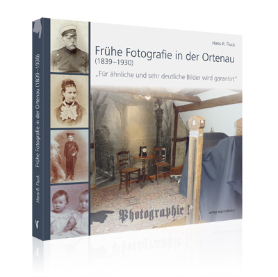 Frühe Fotografie in der Ortenau (1839-1930) Frühe Fotografie in der Ortenau (1839-1930)