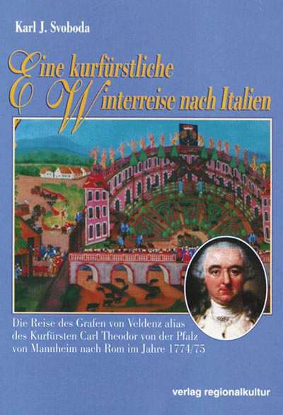 Eine kurfürstliche Winterreise nach Italien Eine kurfürstliche Winterreise nach Italien