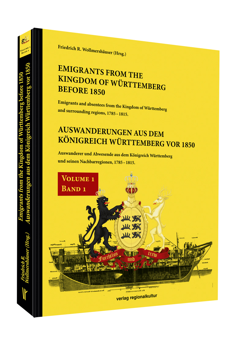 Auswanderungen aus dem Königreich Württemberg vor 1850, Band 1 Auswanderungen aus dem Königreich Württemberg vor 1850, Band 1