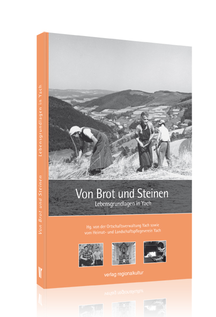Von Brot und Steinen. Lebensgrundlagen in Yach Von Brot und Steinen. Lebensgrundlagen in Yach