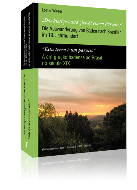"Das hiesige Land gleicht einem Paradies" - Auswanderung von Baden nach Brasilien im 19. Jahrhundert "Das hiesige Land gleicht einem Paradies" - Auswanderung von Baden nach Brasilien im 19. Jahrhundert