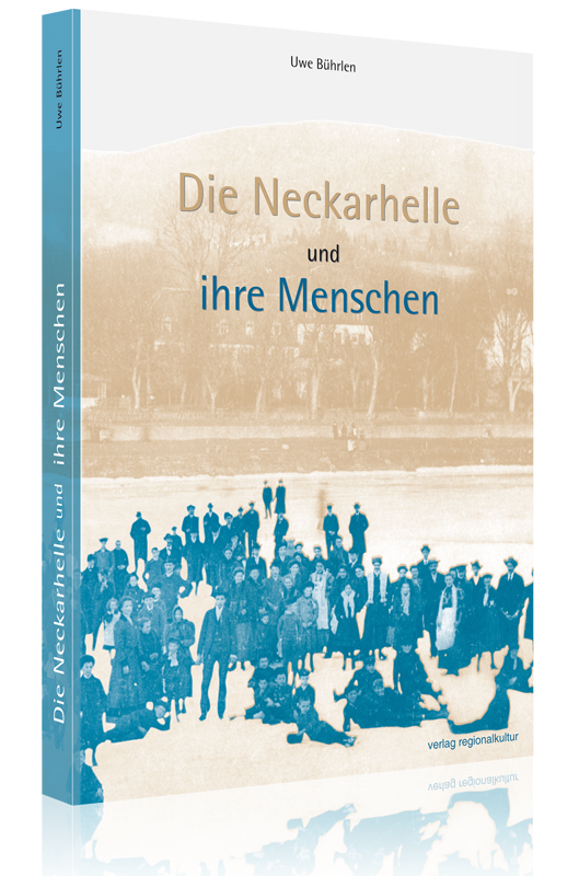 Die Neckarhelle und ihre Menschen Die Neckarhelle und ihre Menschen