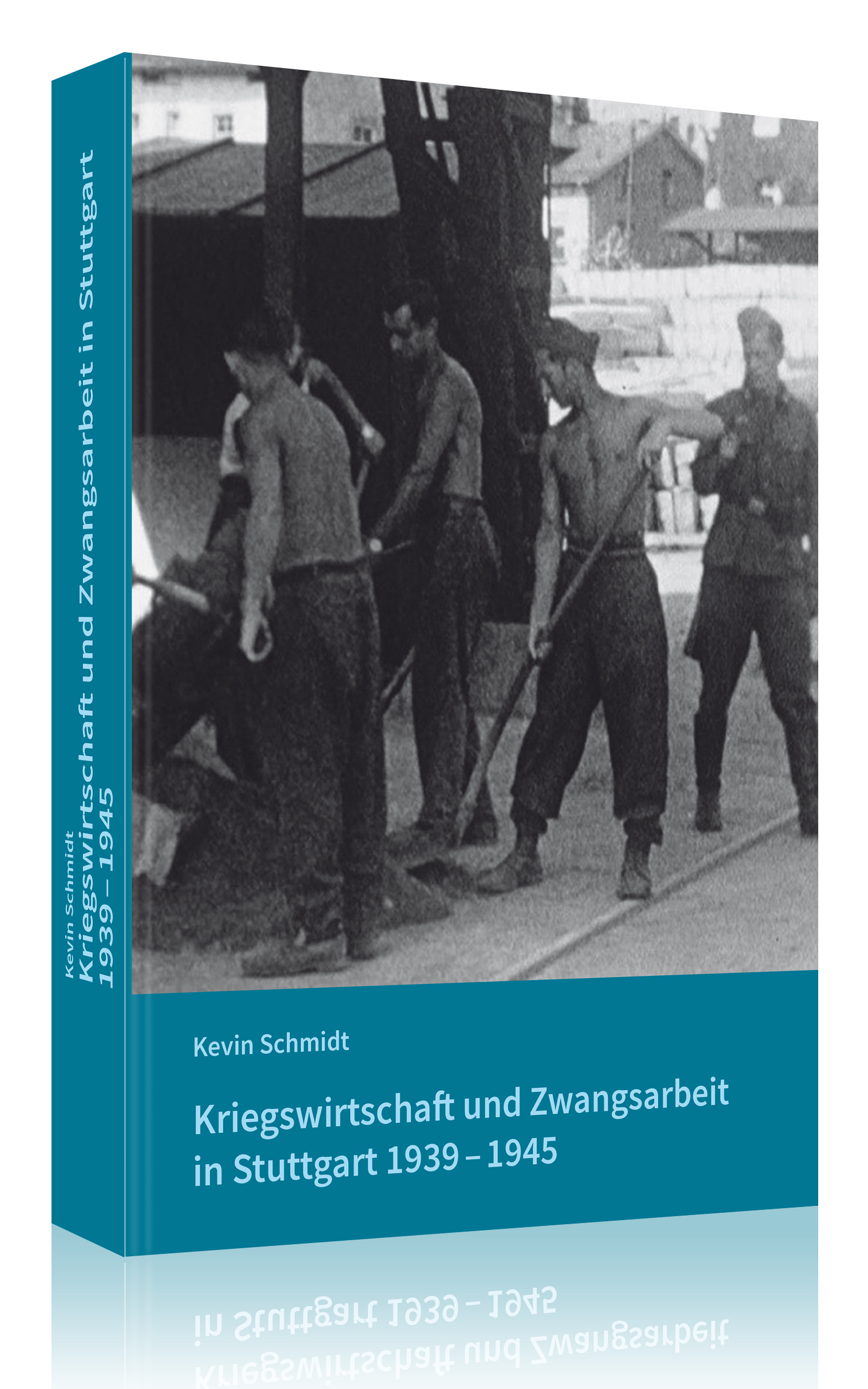 Kriegswirtschaft und Zwangsarbeit in Stuttgart 1939–1945