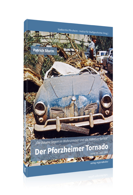 Der Pforzheimer Tornado vom 10. Juli 1968 Der Pforzheimer Tornado vom 10. Juli 1968