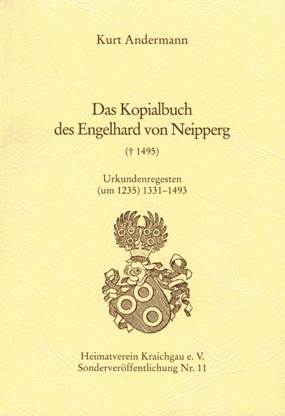 Das Kopialbuch des Engelhard von Neipperg († 1495) Das Kopialbuch des Engelhard von Neipperg († 1495)
