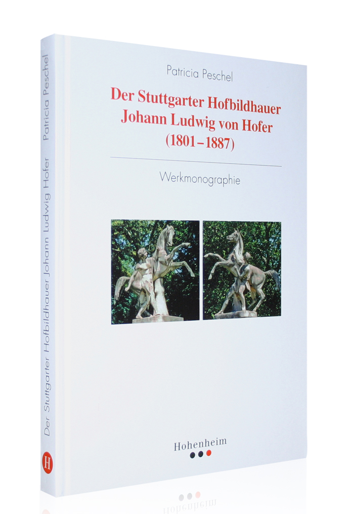 Der Stuttgarter Hofbildhauer Johann Ludwig von Hofer (1801-1887) Der Stuttgarter Hofbildhauer Johann Ludwig von Hofer (1801-1887)