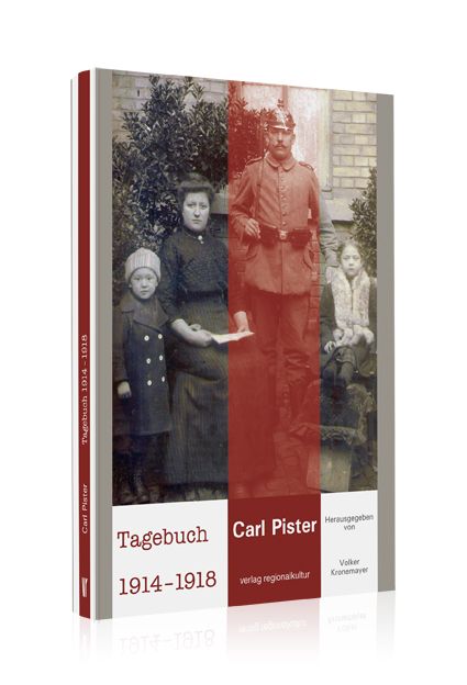Carl Pister. Tagebuch 1914-1918 Carl Pister. Tagebuch 1914-1918