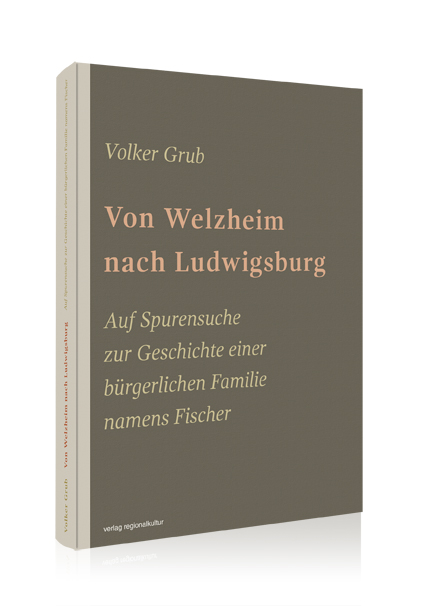 Von Welzheim nach Ludwigsburg Von Welzheim nach Ludwigsburg