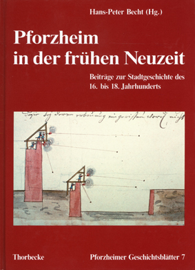 Pforzheim in der frühen Neuzeit Pforzheim in der frühen Neuzeit