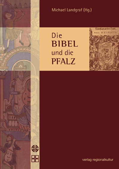 Die Bibel und die Pfalz Die Bibel und die Pfalz