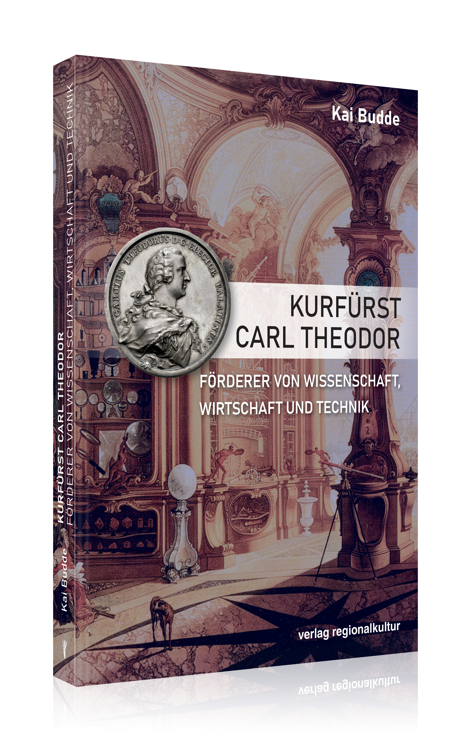 Kurfürst Carl Theodor, Förderer von Wissenschaft, Wirtschaft und Technik