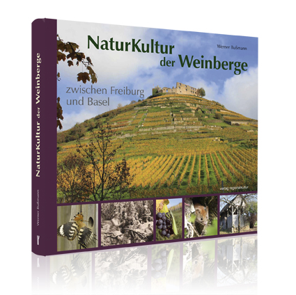 NaturKultur der Weinberge zwischen Freiburg und Basel NaturKultur der Weinberge zwischen Freiburg und Basel