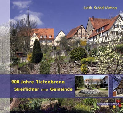 900 Jahre Tiefenbronn 900 Jahre Tiefenbronn