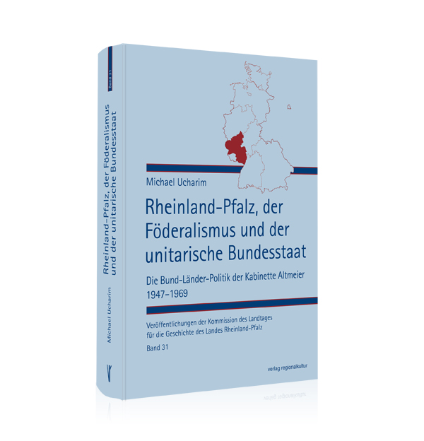 Rheinland-Pfalz, der Föderalismus und der unitarische Bundesstaat Rheinland-Pfalz, der Föderalismus und der unitarische Bundesstaat