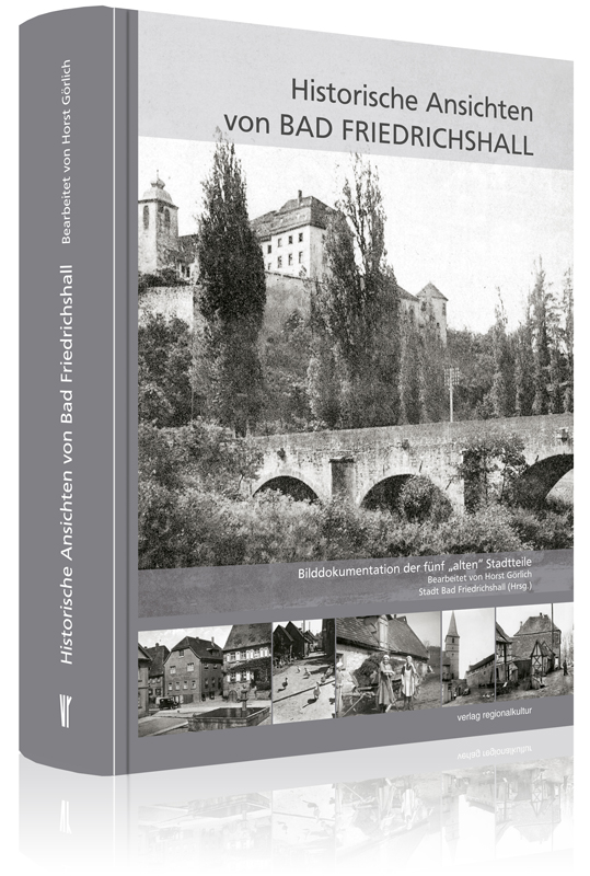 Historische Ansichten von Bad Friedrichshall Historische Ansichten von Bad Friedrichshall