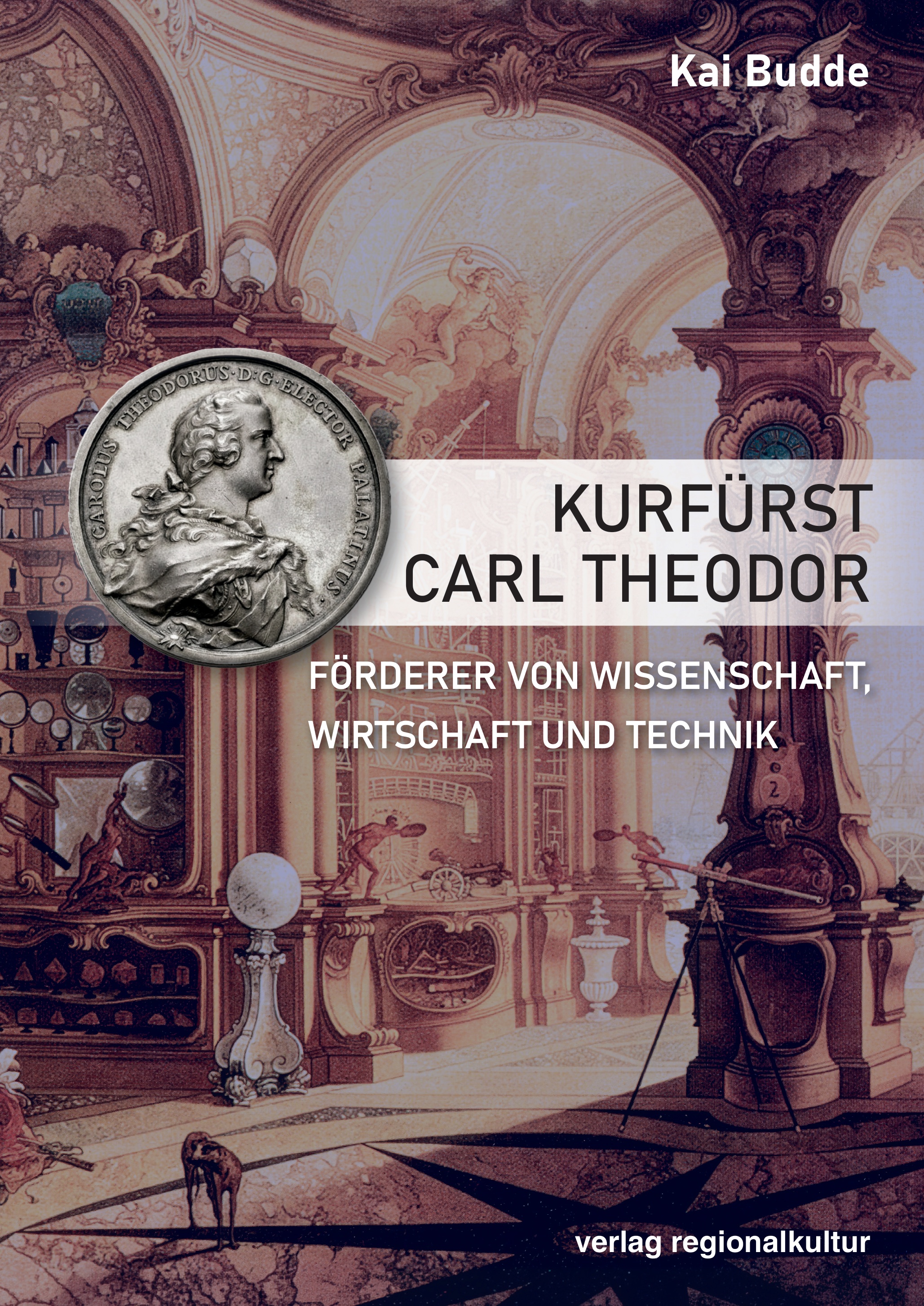 Kurfürst Carl Theodor, Förderer von Wissenschaft, Wirtschaft und Technik