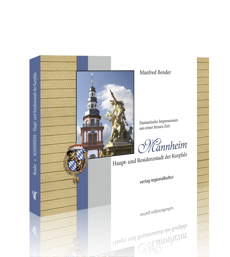 Mannheim. Haupt- und Residenzstadt der Kurpfalz Mannheim. Haupt- und Residenzstadt der Kurpfalz
