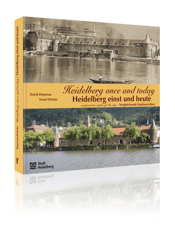 Heidelberg einst und heute – Heidelberg once and today Heidelberg einst und heute – Heidelberg once and today