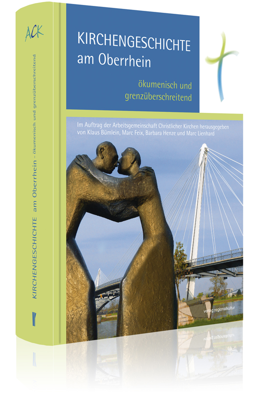 Kirchengeschichte am Oberrhein Kirchengeschichte am Oberrhein