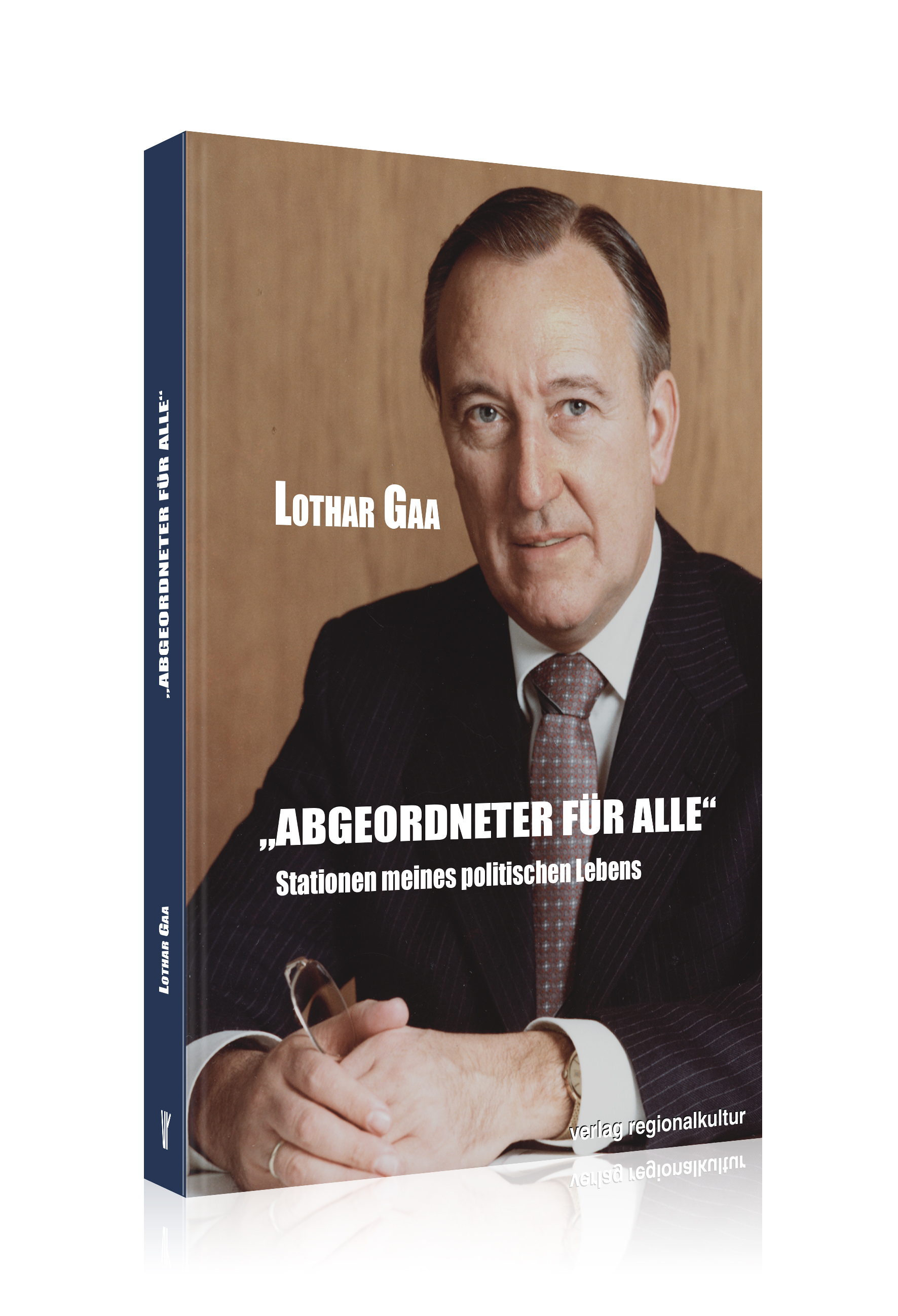 "Abgeordneter für alle" - Stationen meines politischen Lebens "Abgeordneter für alle" - Stationen meines politischen Lebens