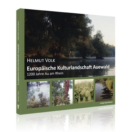 Europäische Kulturlandschaft Auewald Europäische Kulturlandschaft Auewald