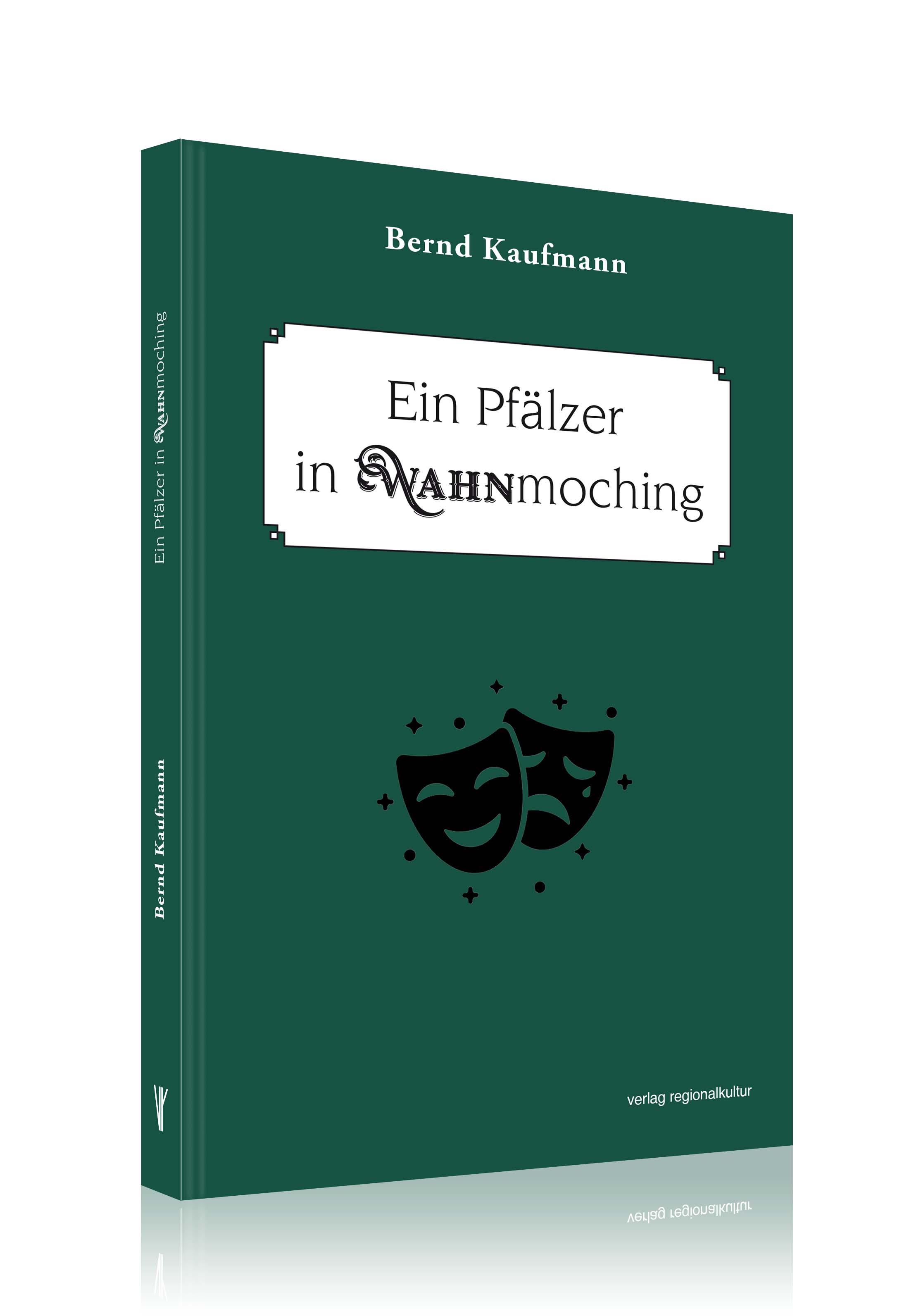 Ein Pfälzer in Wahnmoching Ein Pfälzer in Wahnmoching