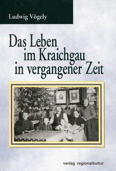 Das Leben im Kraichgau in vergangener Zeit Das Leben im Kraichgau in vergangener Zeit