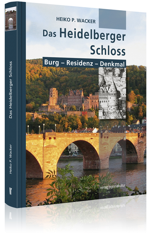 Das Heidelberger Schloss Das Heidelberger Schloss