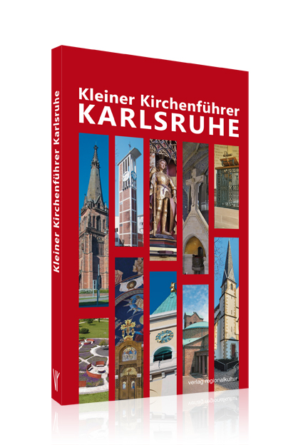 Kleiner Kirchenführer Karlsruhe Kleiner Kirchenführer Karlsruhe