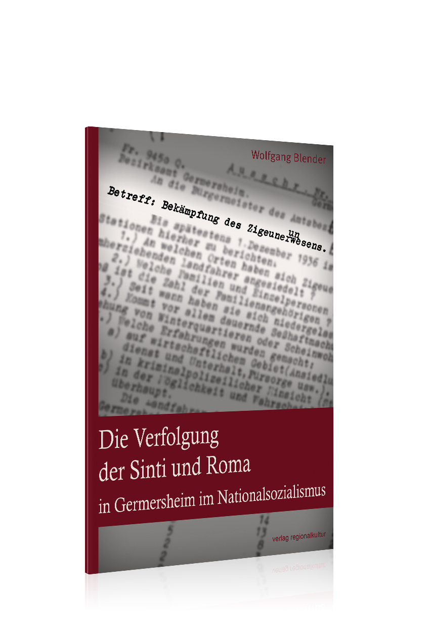 Die Verfolgung der Sinti und Roma in Germersheim im Nationalsozialismus Die Verfolgung der Sinti und Roma in Germersheim im Nationalsozialismus