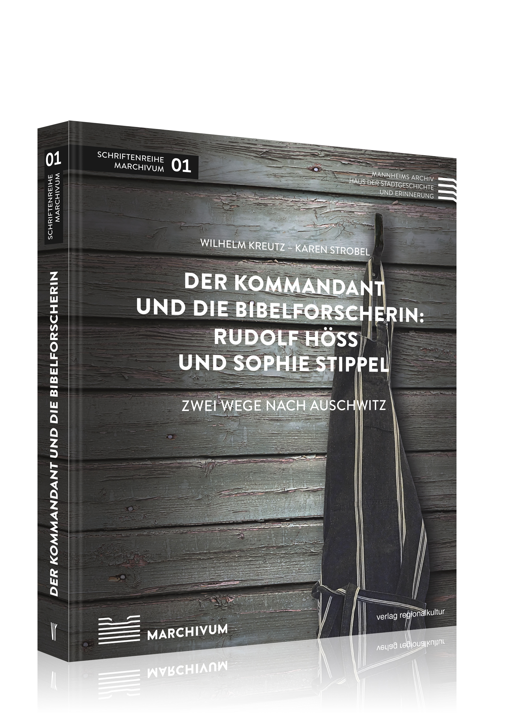 Der Kommandant und die Bibelforscherin: Rudolf Höß und Sophie Stippel Der Kommandant und die Bibelforscherin: Rudolf Höß und Sophie Stippel