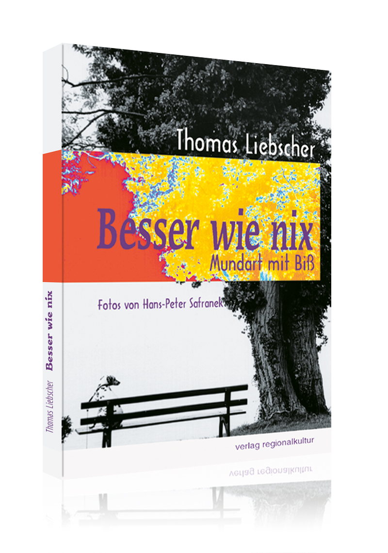 Besser wie nix – Mundart mit Biß Besser wie nix – Mundart mit Biß