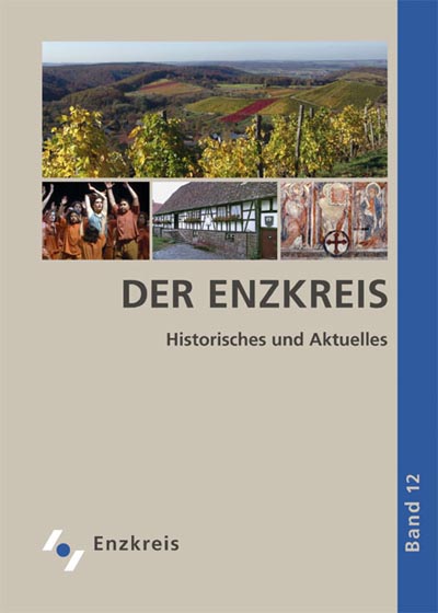 Der Enzkreis – Historisches und Aktuelles Der Enzkreis – Historisches und Aktuelles