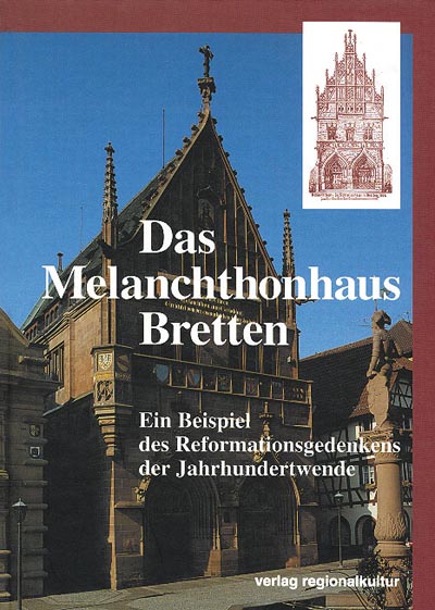Das Melanchthonhaus Bretten Das Melanchthonhaus Bretten